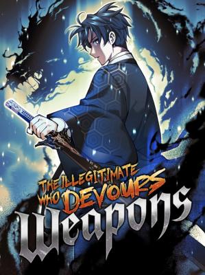 The Illegitimate Who Devours Weapons
